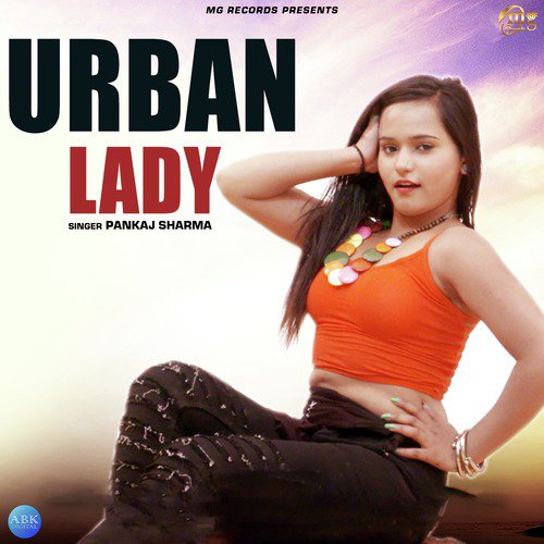 Urban Lady - Pankaj Sharma, Raka Bhadoti, Nikhil Kaul