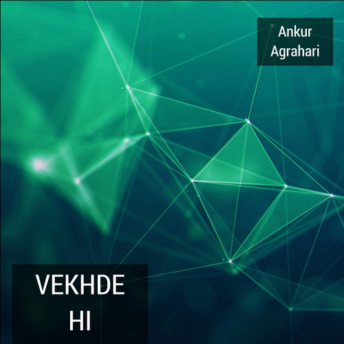 Vekhde Hi - Ankur Agrahari