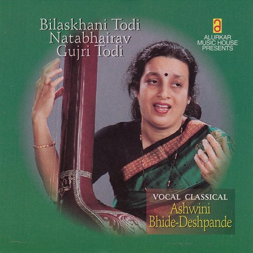 Bilaskhani Todi Drut - Ashwini Bhide-Deshpande