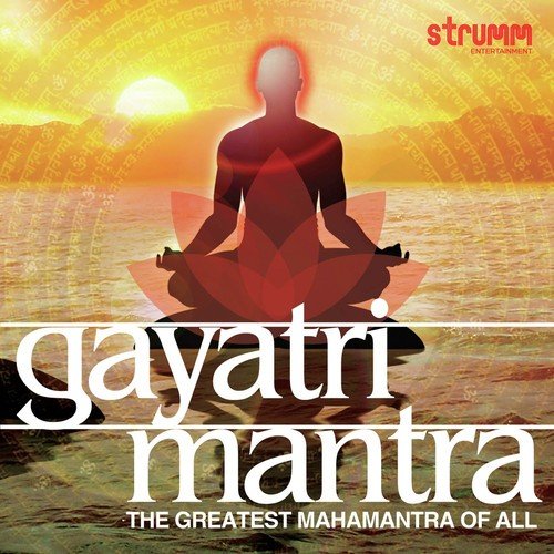 Gayatri Mantra For Morning Chanting - Sanjay Dhakan