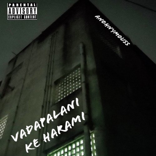 Vadapalani Ke Haraami - Anohnymouss