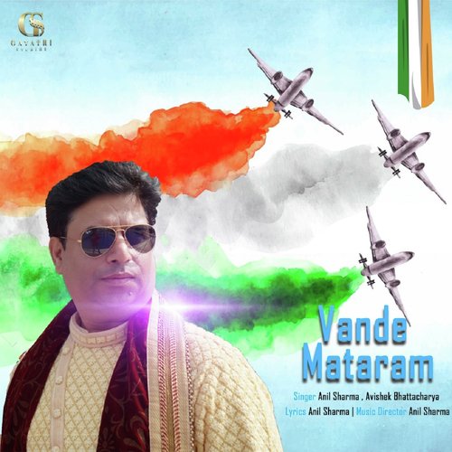 Vande Mataram - Anil Sharma, Abhishek Bhattacharya
