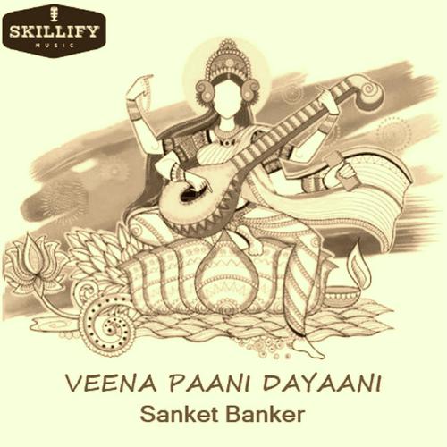 Veena Paani Dayaani - Sanket Banker