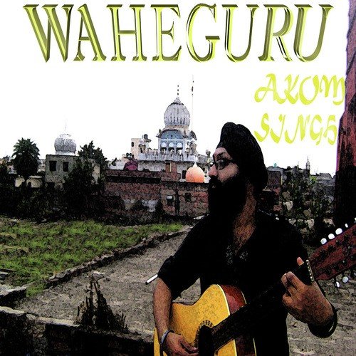 Waheguru - Akom Singh