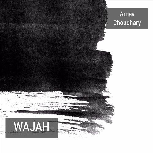 Wajah - Arnav Choudhary