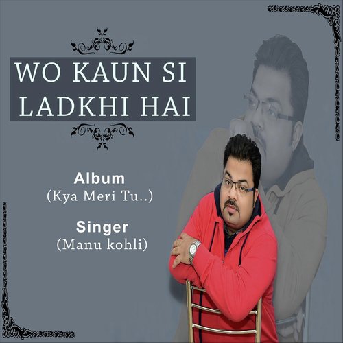 Woh Kaun Si Ladki Hai - Manu Kohli