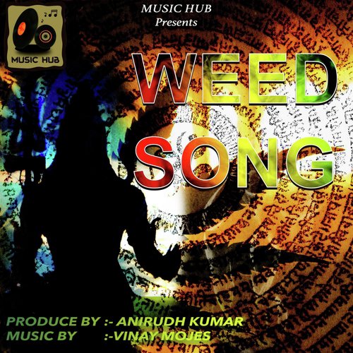Weed Song - Vinay Mojes