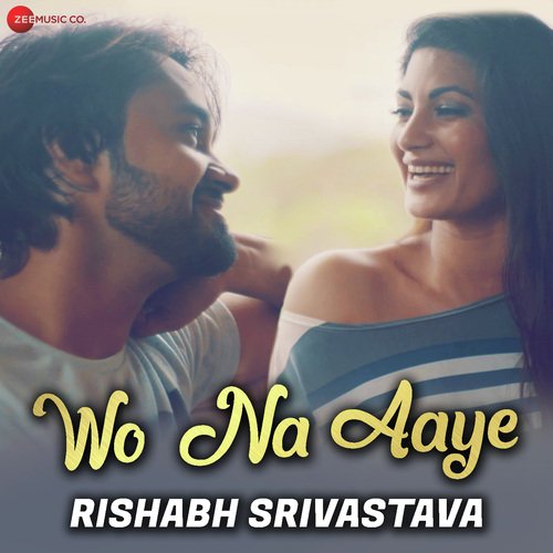 Wo Na Aaye - Rishabh Srivastava