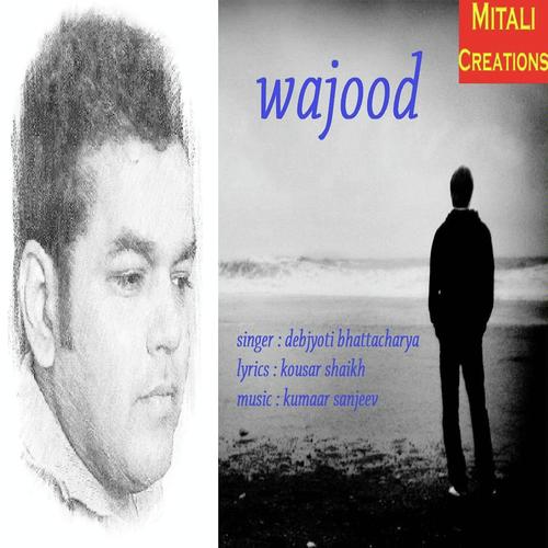 Wajood - Debjyoti Bhattacharya