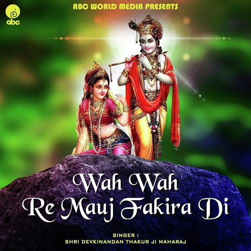 Wah Wah Re Mauij Fakira Di - Shri Devkinandan Thakur Ji