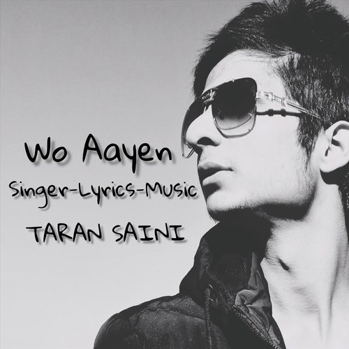 Wo Aayen - Taran Saini