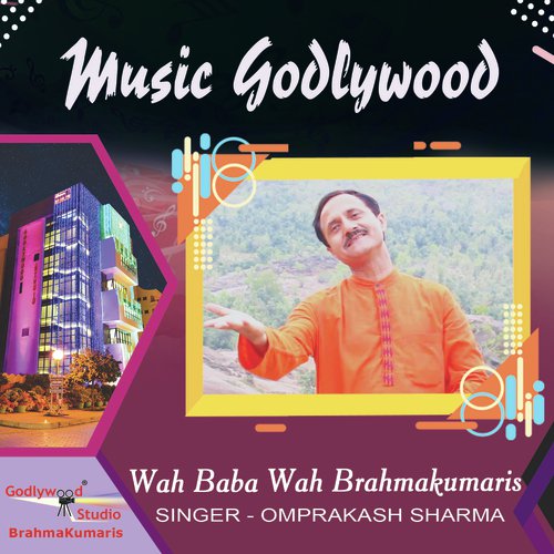 Wah Baba Wah Brahmakumaris - Omprakash Sharma