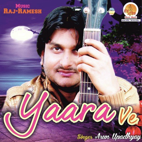 Yaara Ve - Arun Upadhyay