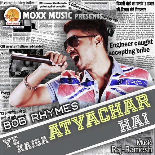 Ye Kaisa Atyachar Hai - Bob Rhymes