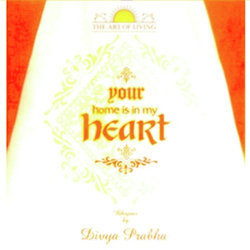Your Home Is in My Heart - Divya Prabha