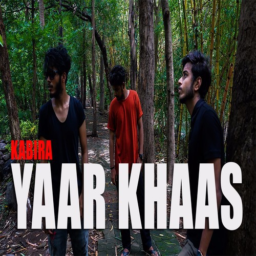 Yaar Khaas - Kabira