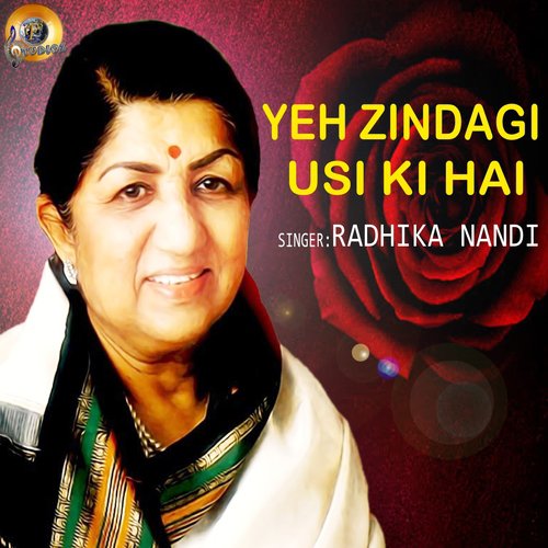 Ye Zindagi Usi Ki Hai - Radhika Nandi