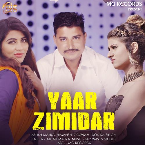 Yaar Zimidar - Ablish Majra, Sonika Singh, Himanshi Goswami