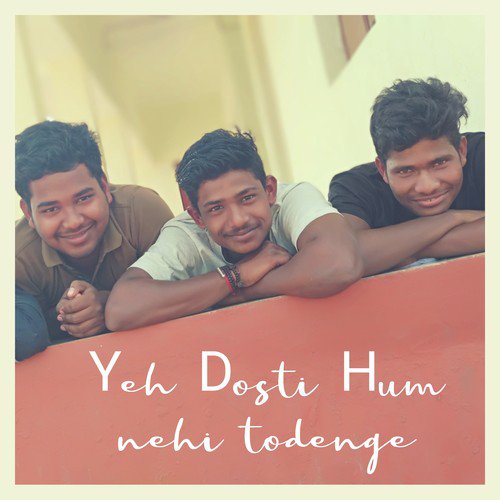 Yeh Dosti Hum Nehi Todenge - Rahul Jain