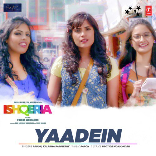 Yaadein (From Ishqeria) - Kalpana Patowary, Papon
