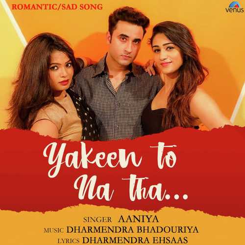 Yakeen To Na Tha - Aaniya