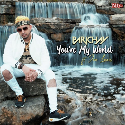 Youre My World (feat. Joe Louis) - Parichay