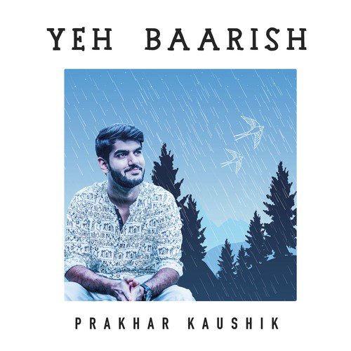Yeh Baarish - Prakhar Kaushik