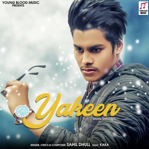 Yakeen - Sahil Dhull, Kak