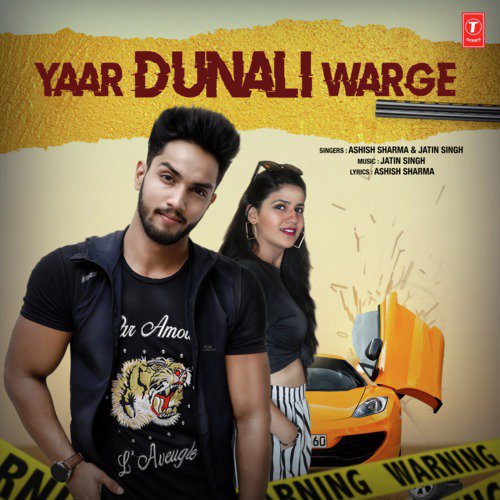 Yaar Dunali Warge - Jatin Singh, Ashish Sharma