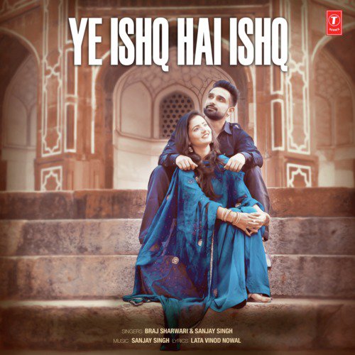 Ye Ishq Hai Ishq - Braj Sharwari, Sanjay Singh