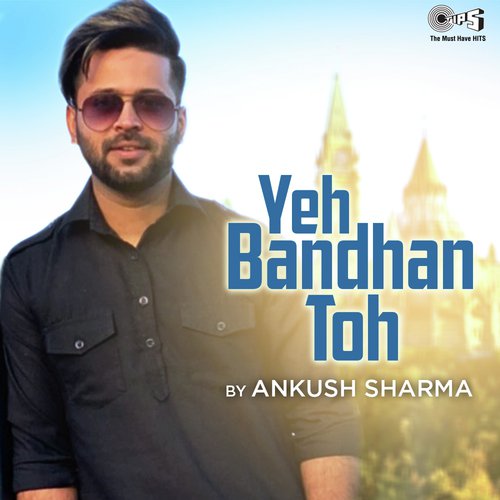 Yeh Bandhan Toh Cover By Ankush Sharma - Rajesh Roshan