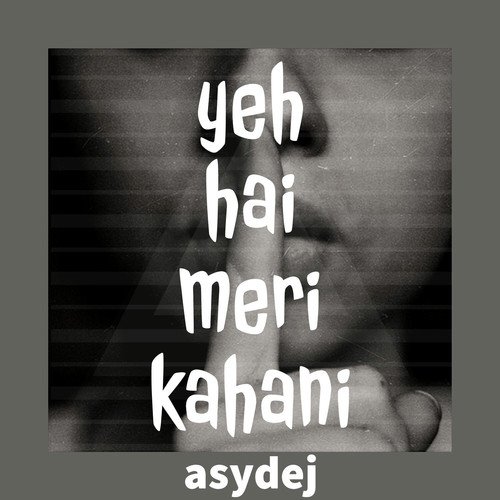 Yeh Hai Meri Kahani - Asydej