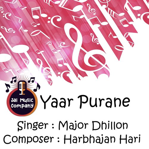 Yaar Purane - Major Dhillon