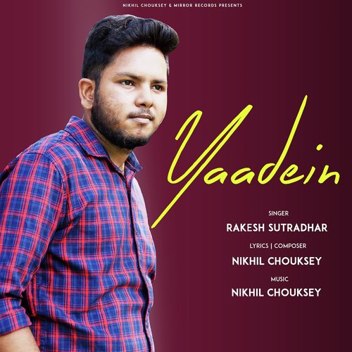 Yaadein - Rakesh Sutradhar, Nikhil Chouksey