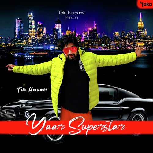 Yaar Superstar - Tolu Haryanvi, Kak
