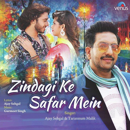 Zindagi Ke Safar Mein - Ajay Sehgal, Tarannum Mallik