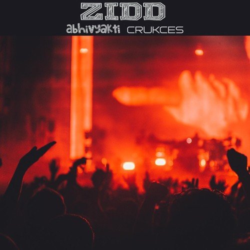 Zidd - Abhivyakti Crukces