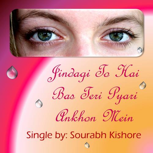 Zindagi to Hai Bas Teri Pyari Ankhon Mein (Urdu Hindi) - Sourabh Kishore