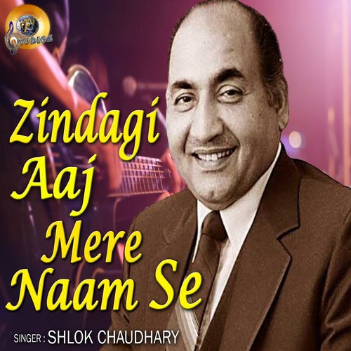 Zindagi Aaj Mere Naam Se - Shlok Chaudhary