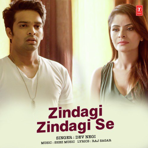 Zindagi Zindagi Se - Dev Negi, Shez Music
