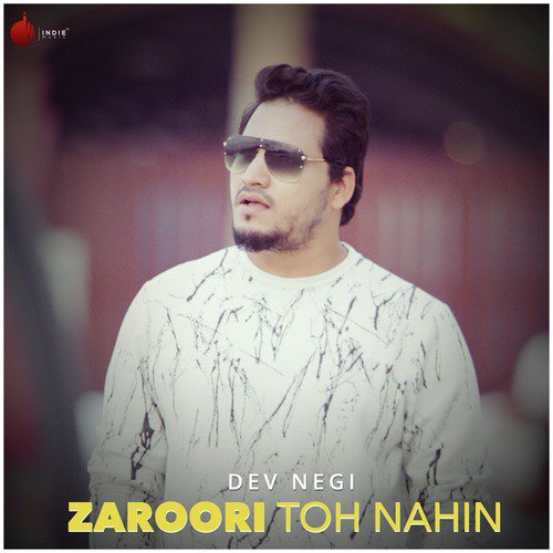 Zaroori Toh Nahin - Dev Negi