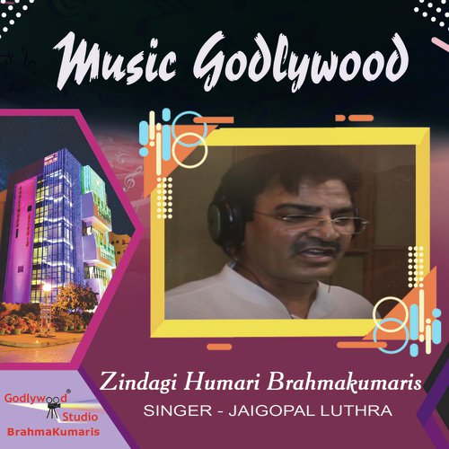 Zindagi Humari Brahmakumaris - Jaigopal Luthra