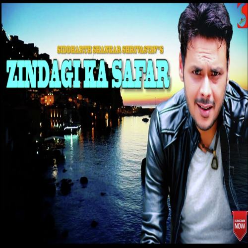 Zindagi Ka Safar - Siddharth Shankar Shrivastav