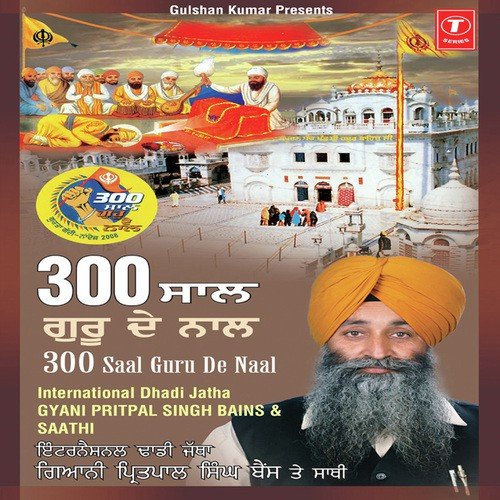 300 Saal Guru De Naal...Nanak Zeere Da Suno - a titleSongs performed by Dhadi Jatha Gyani Pritpal Singh Bains (International) class hrefhttpswww.j