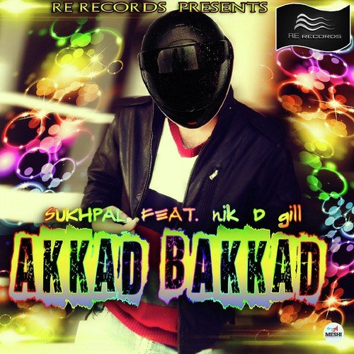 Akkad Bakkad - Sukhpal, Nikk D. Gill