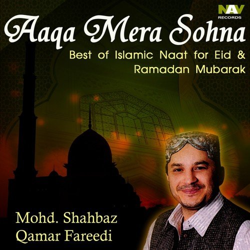 Mere Nabi Diyan Shana Balle Balle - Mohd. Shahbaz Qamar Fareedi
