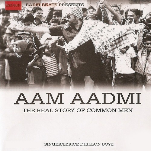 Aam Aadmi - Dhillon Boyz