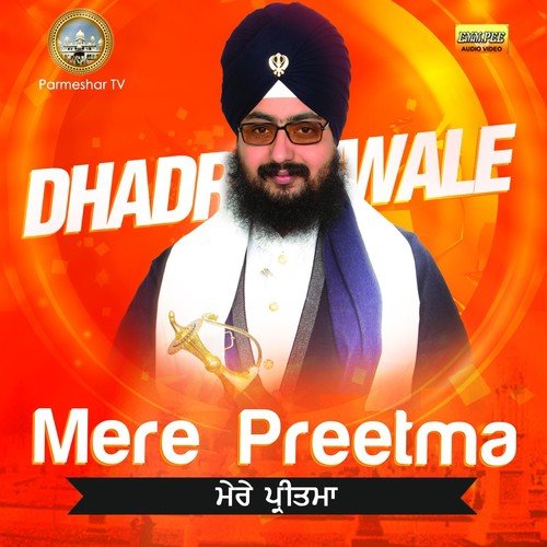 Mere Preetma - Bhai Ranjit Singh Ji Khalsa Dhadrianwale