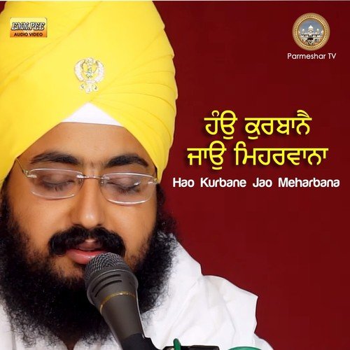 Hau Kurbane Jao Meharbana - Bhai Ranjit Singh Ji Khalsa Dhadrianwale