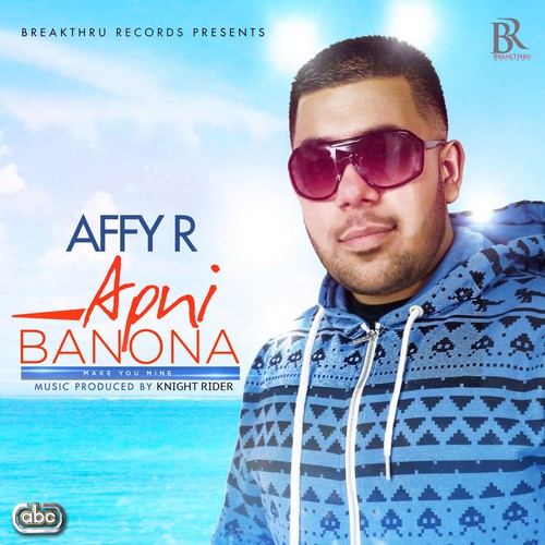 Apni Banona - Affy R